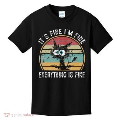 Its Fine Im Fine Everything Is Fine Funny Cat Kids T-Shirt