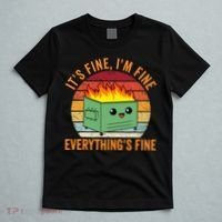 Its Fine Im Fine Everythings Fine Dumpster Fire T-Shirt thumb 5