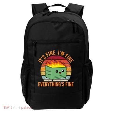Its Fine Im Fine Everythings Fine Dumpster Fire Backpack