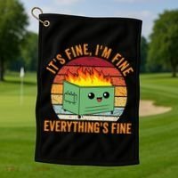 Its Fine Im Fine Everythings Fine Dumpster Fire Golf Towel thumb 1