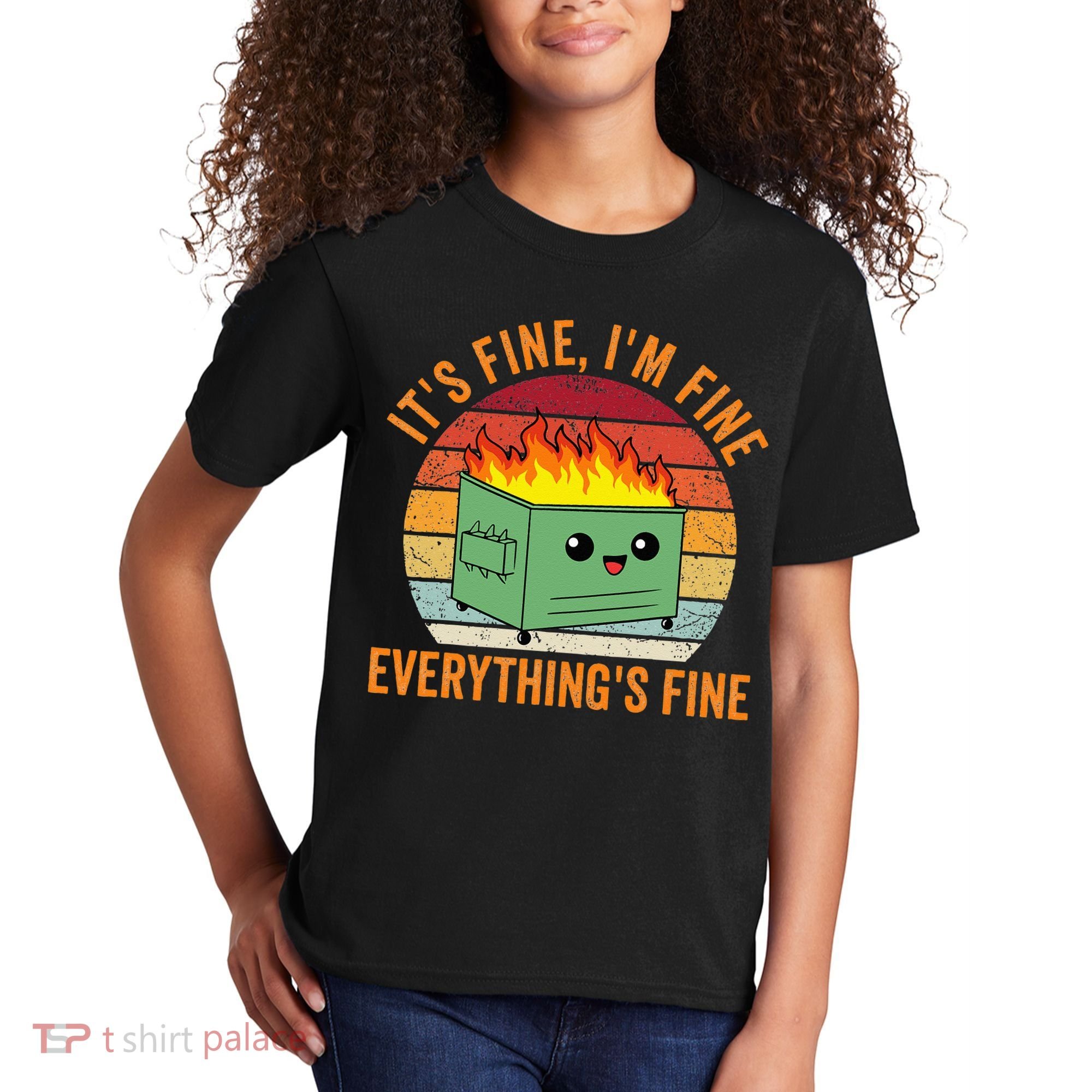 Its Fine Im Fine Everythings Fine Dumpster Fire Kids T-Shirt