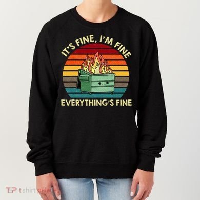 ItS Fine IM Fine EverythingS Fine Dumpster On Fire Women's Sweatshirt