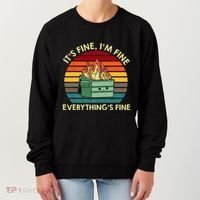 ItS Fine IM Fine EverythingS Fine Dumpster On Fire Women's Sweatshirt thumb 0
