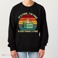 ItS Fine IM Fine EverythingS Fine Dumpster On Fire Women's Sweatshirt thumb 0