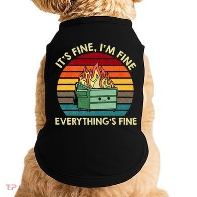ItS Fine IM Fine EverythingS Fine Dumpster On Fire Doggie Tank