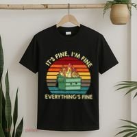 ItS Fine IM Fine EverythingS Fine Dumpster On Fire T-Shirt thumb 2