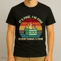 ItS Fine IM Fine EverythingS Fine Dumpster On Fire T-Shirt thumb 3