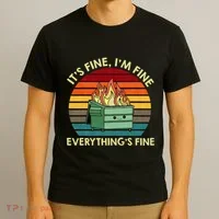 ItS Fine IM Fine EverythingS Fine Dumpster On Fire T-Shirt thumb 3