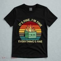 ItS Fine IM Fine EverythingS Fine Dumpster On Fire T-Shirt thumb 5