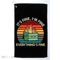 ItS Fine IM Fine EverythingS Fine Dumpster On Fire Golf Towel thumb 0