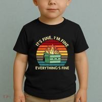 ItS Fine IM Fine EverythingS Fine Dumpster On Fire Toddler T-Shirt thumb 2