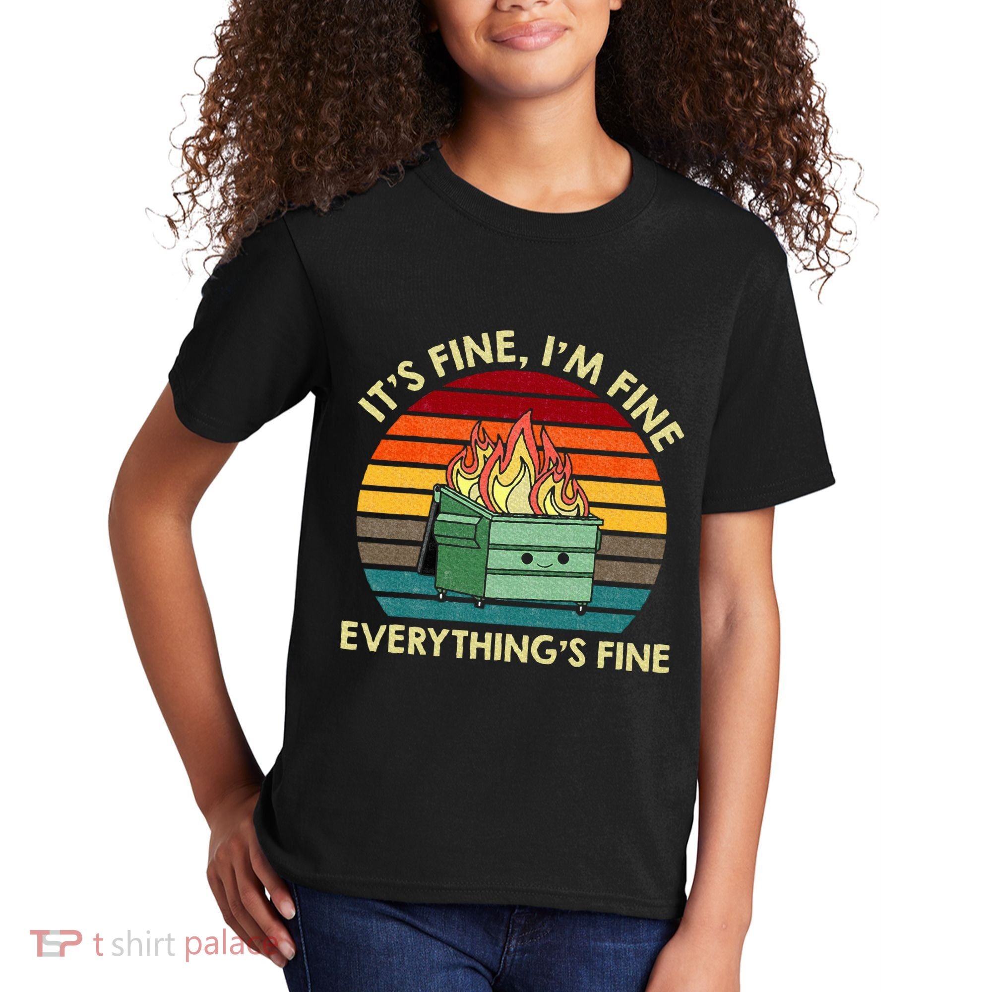 ItS Fine IM Fine EverythingS Fine Dumpster On Fire Kids T-Shirt