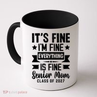 It's Fine Im Fine Senior Mom Class Of 2027 Coffee Mug thumb 0
