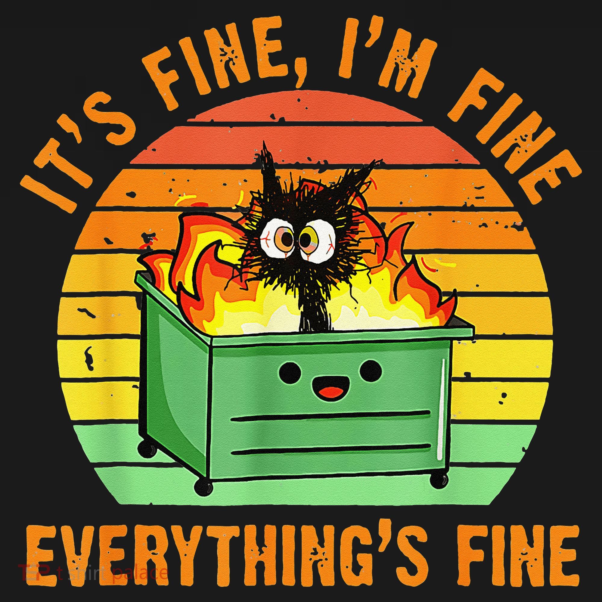 It's Fine I'm Fine Everything Is Fine Retro Dumpster Fire Sweatshirt