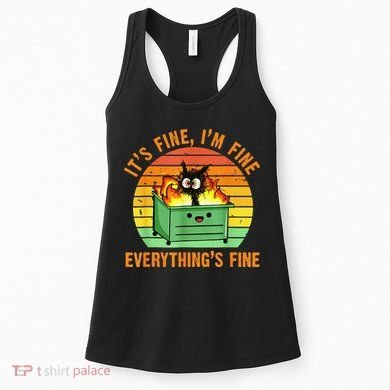 It's Fine I'm Fine Everything Is Fine Retro Dumpster Fire Women's Tank Top
