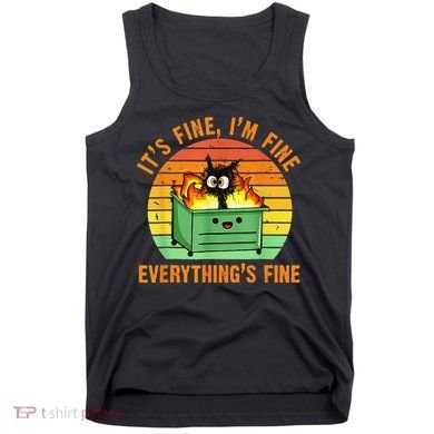 It's Fine I'm Fine Everything Is Fine Retro Dumpster Fire Tank Top