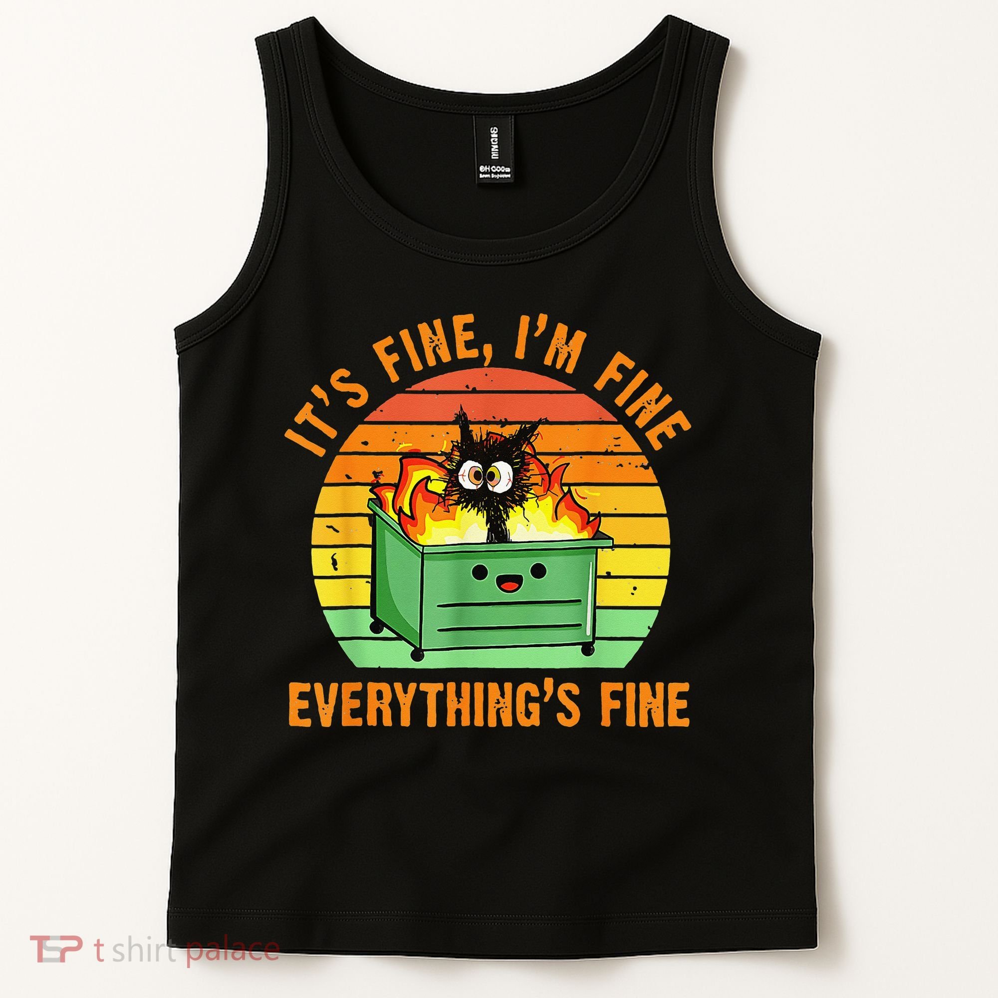 It's Fine I'm Fine Everything Is Fine Retro Dumpster Fire Tank Top