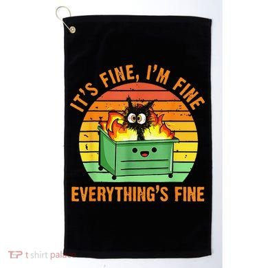 It's Fine I'm Fine Everything Is Fine Retro Dumpster Fire Golf Towel