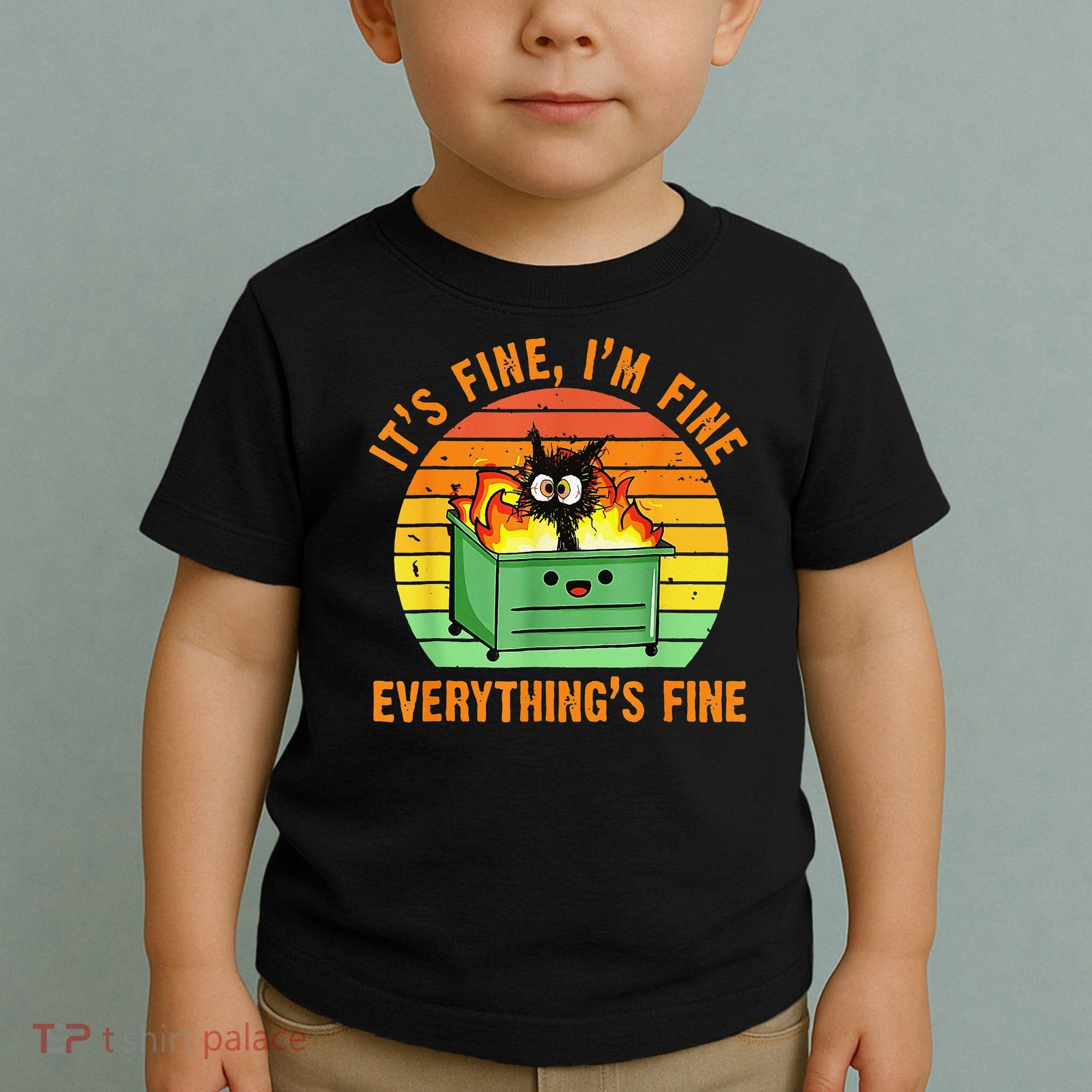 It's Fine I'm Fine Everything Is Fine Retro Dumpster Fire Toddler T-Shirt