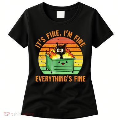 It's Fine I'm Fine Everything Is Fine Retro Dumpster Fire Women's T-Shirt
