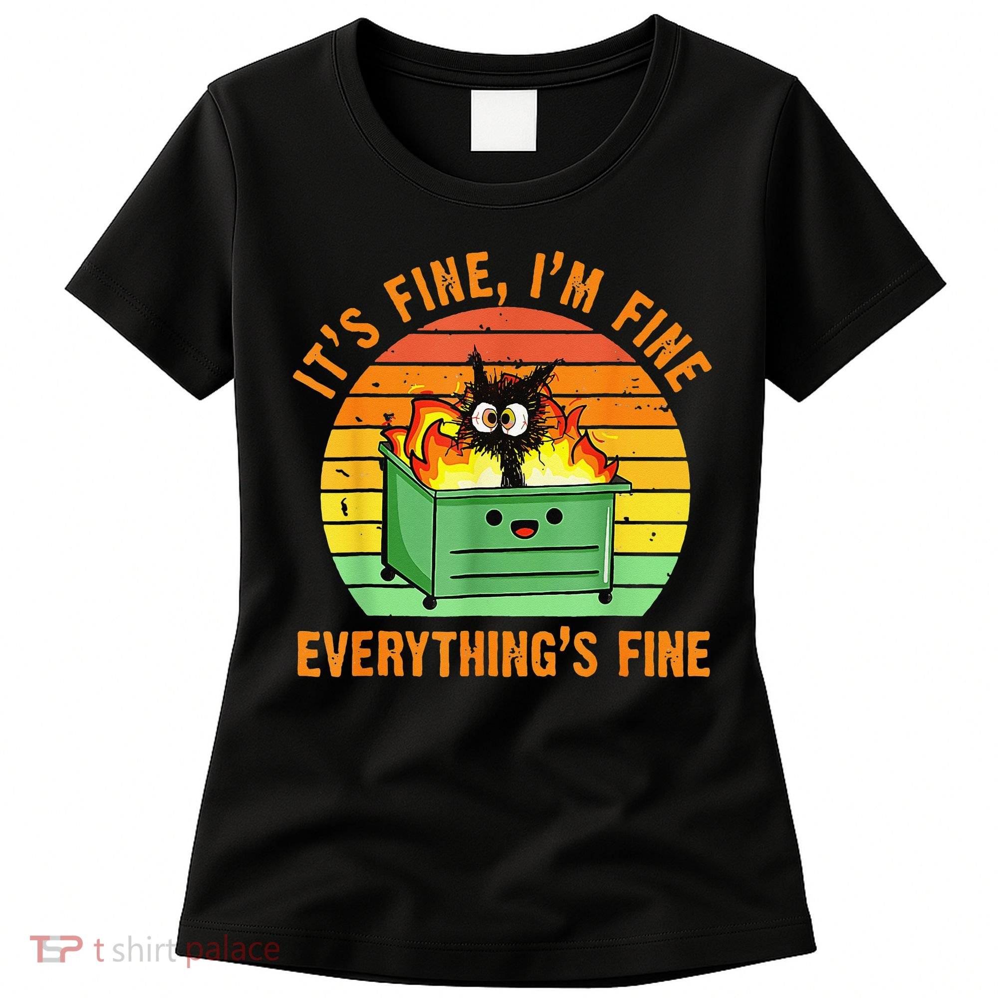 It's Fine I'm Fine Everything Is Fine Retro Dumpster Fire Women's T-Shirt
