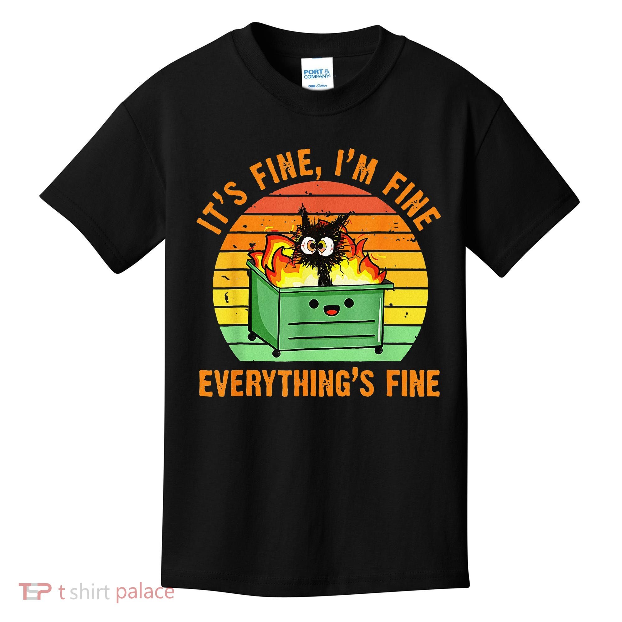 It's Fine I'm Fine Everything Is Fine Retro Dumpster Fire Kids T-Shirt