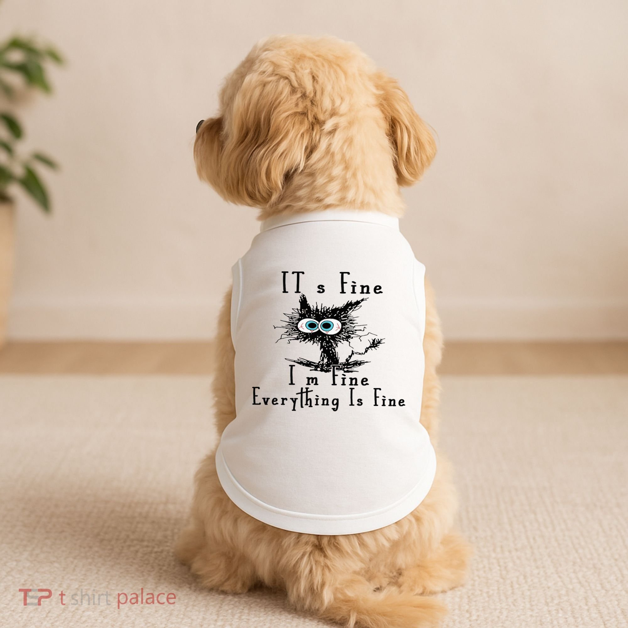 It's Fine I'm Fine Everything Is Fine Funny cat Doggie Tank