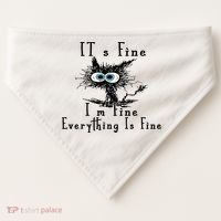 It's Fine I'm Fine Everything Is Fine Funny cat USA-Made Doggie Bandana thumb 0