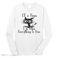 It's Fine I'm Fine Everything Is Fine Funny cat Long Sleeve Shirt thumb 0