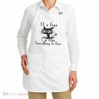 It's Fine I'm Fine Everything Is Fine Funny cat Apron thumb 2