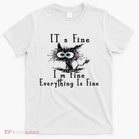 It's Fine I'm Fine Everything Is Fine Funny cat T-Shirt thumb 0