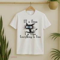 It's Fine I'm Fine Everything Is Fine Funny cat T-Shirt thumb 2