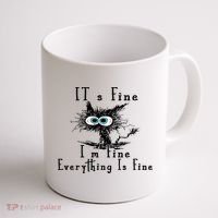 It's Fine I'm Fine Everything Is Fine Funny cat Coffee Mug thumb 1