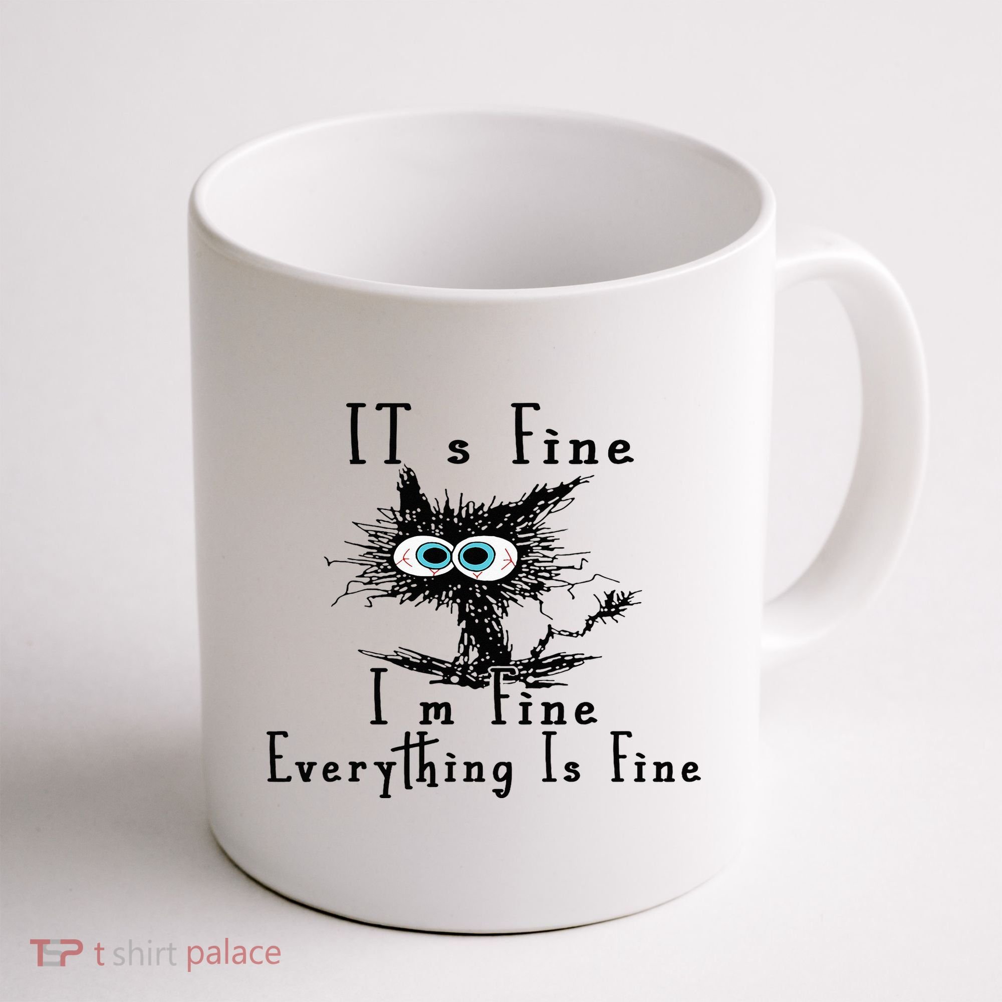 It's Fine I'm Fine Everything Is Fine Funny cat Coffee Mug