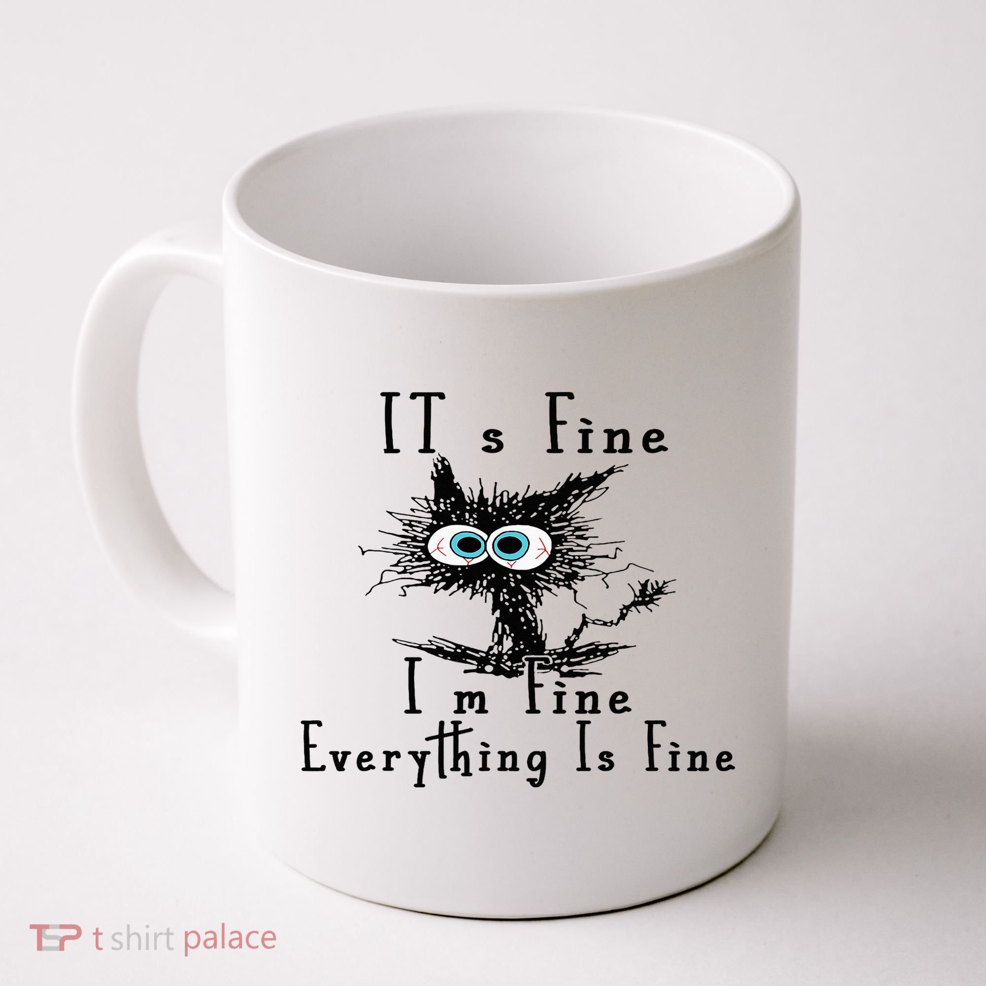 It's Fine I'm Fine Everything Is Fine Funny cat Coffee Mug