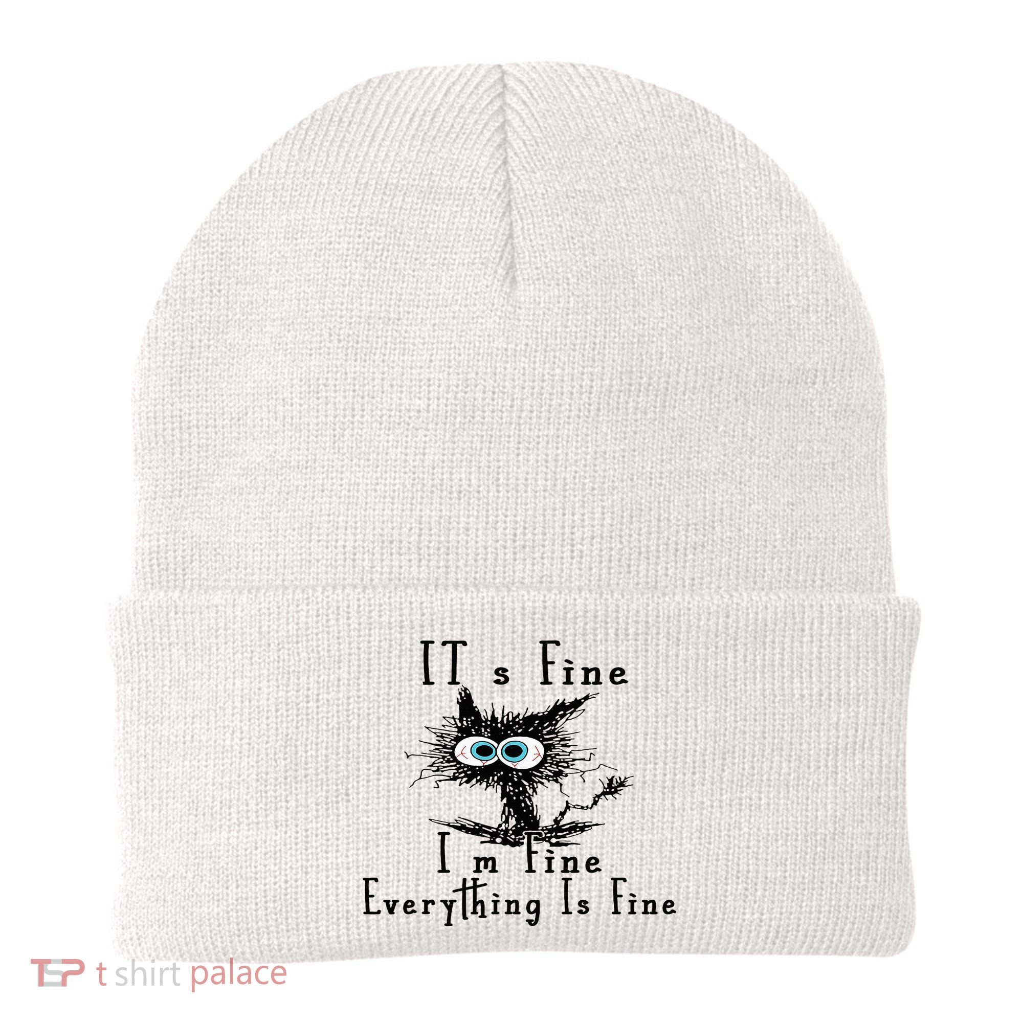It's Fine I'm Fine Everything Is Fine Funny cat Beanie