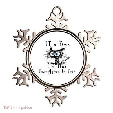 It's Fine I'm Fine Everything Is Fine Funny cat Ornament