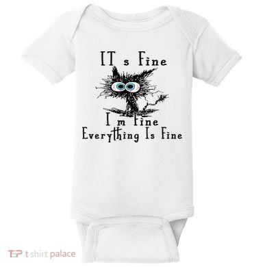 It's Fine I'm Fine Everything Is Fine Funny cat Baby Bodysuit
