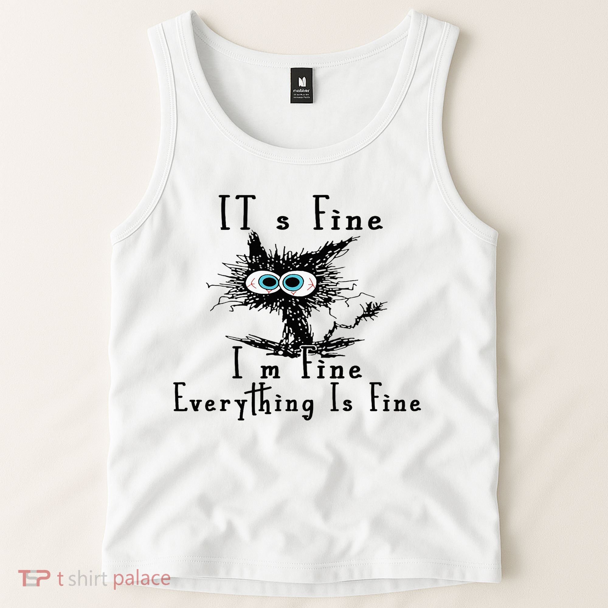 It's Fine I'm Fine Everything Is Fine Funny cat Tank Top