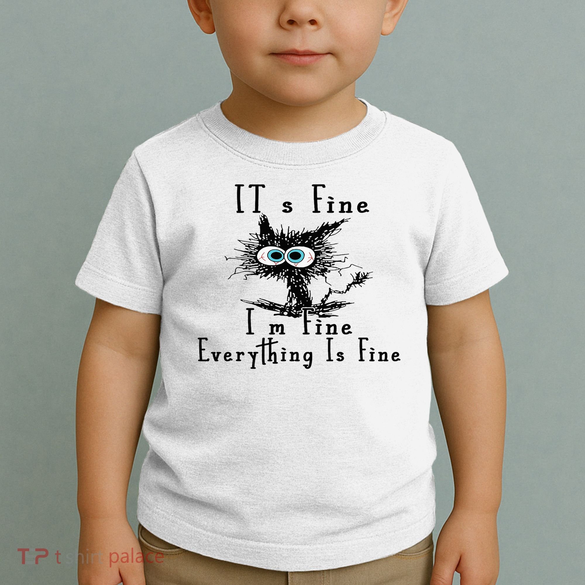 It's Fine I'm Fine Everything Is Fine Funny cat Toddler T-Shirt