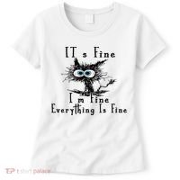 It's Fine I'm Fine Everything Is Fine Funny cat Women's T-Shirt thumb 0