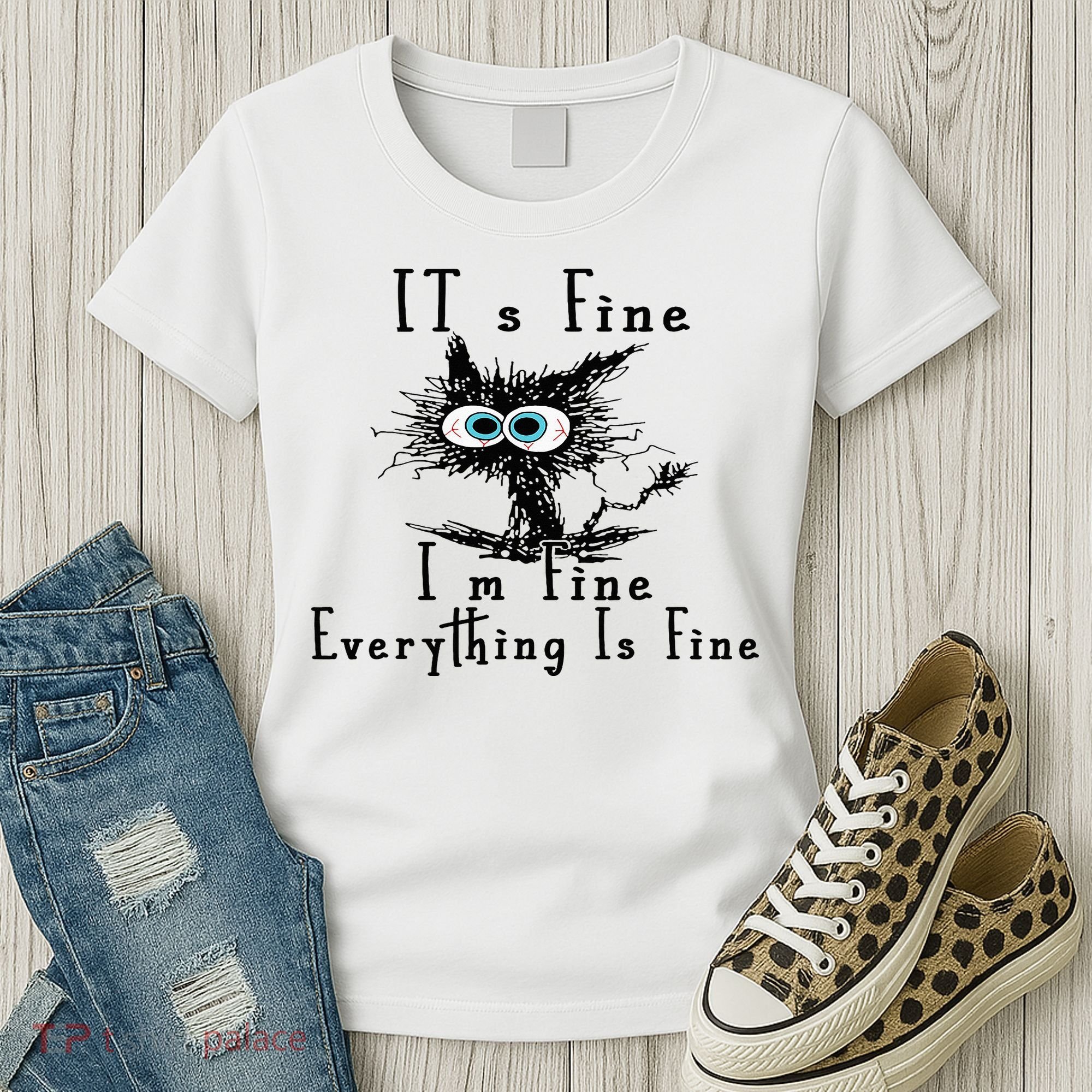 It's Fine I'm Fine Everything Is Fine Funny cat Women's T-Shirt