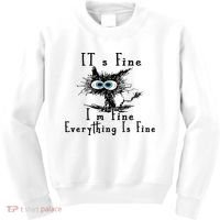 It's Fine I'm Fine Everything Is Fine Funny cat Kids Sweatshirt thumb 0