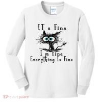 It's Fine I'm Fine Everything Is Fine Funny cat Kids Long Sleeve Shirt thumb 0