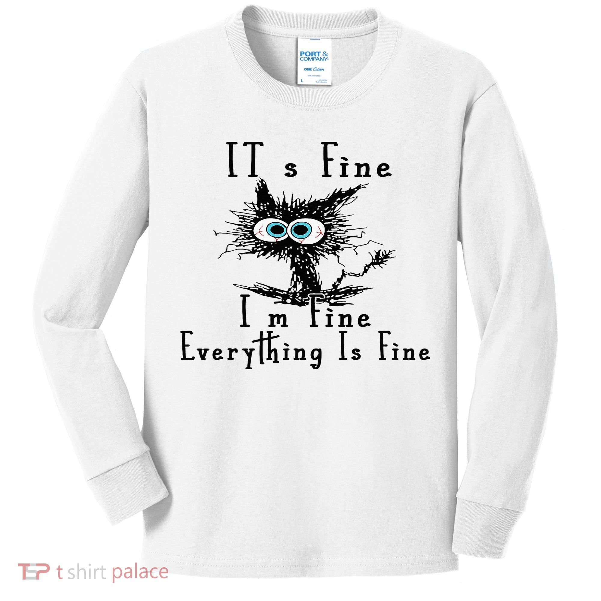 It's Fine I'm Fine Everything Is Fine Funny cat Kids Long Sleeve Shirt