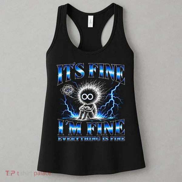 It's Fine I'm Fine Everything Is Fine Women's Tank Top