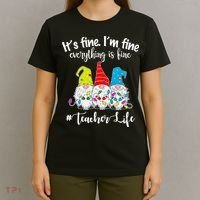 It's Fine I'm Fine Everything Is Fine Christmas Gnomes Teacher Life T-Shirt thumb 4