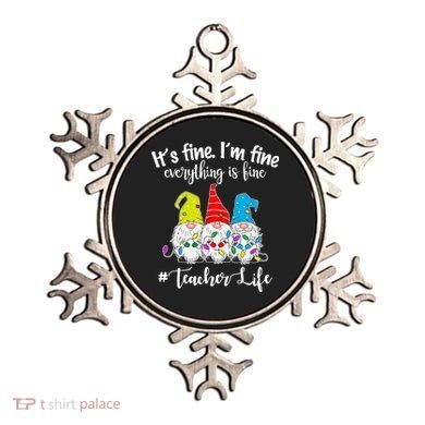It's Fine I'm Fine Everything Is Fine Christmas Gnomes Teacher Life Ornament
