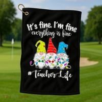 It's Fine I'm Fine Everything Is Fine Christmas Gnomes Teacher Life Golf Towel thumb 1