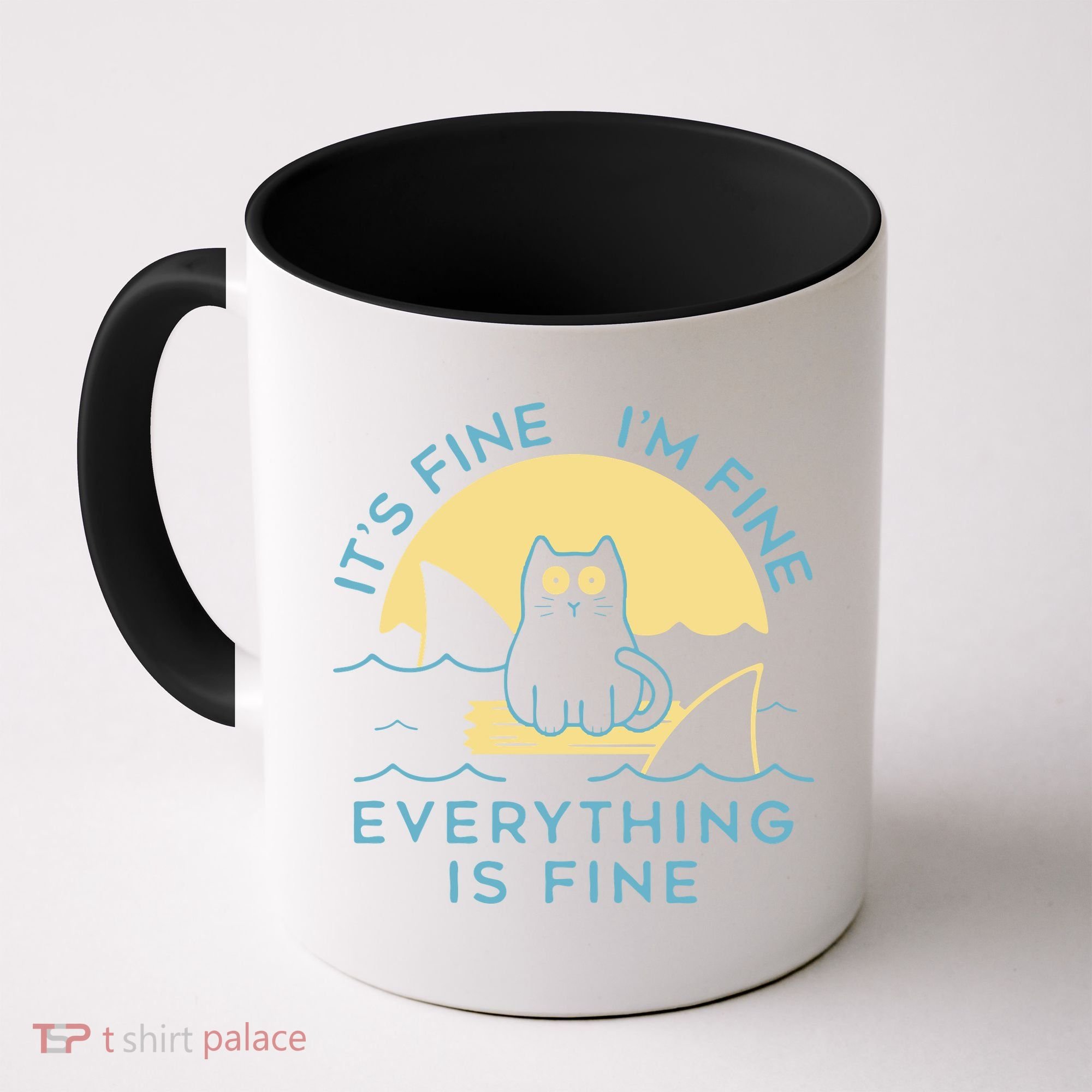 It's Fine I'm Fine Everything Is Fine Coffee Mug
